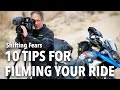 Shifting Fears - 10 Tips for Filming Your Ride