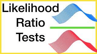 Likelihood Ratio Tests Clearly Explained