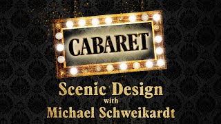 Cabaret Scenic Design with Michael Schweikardt