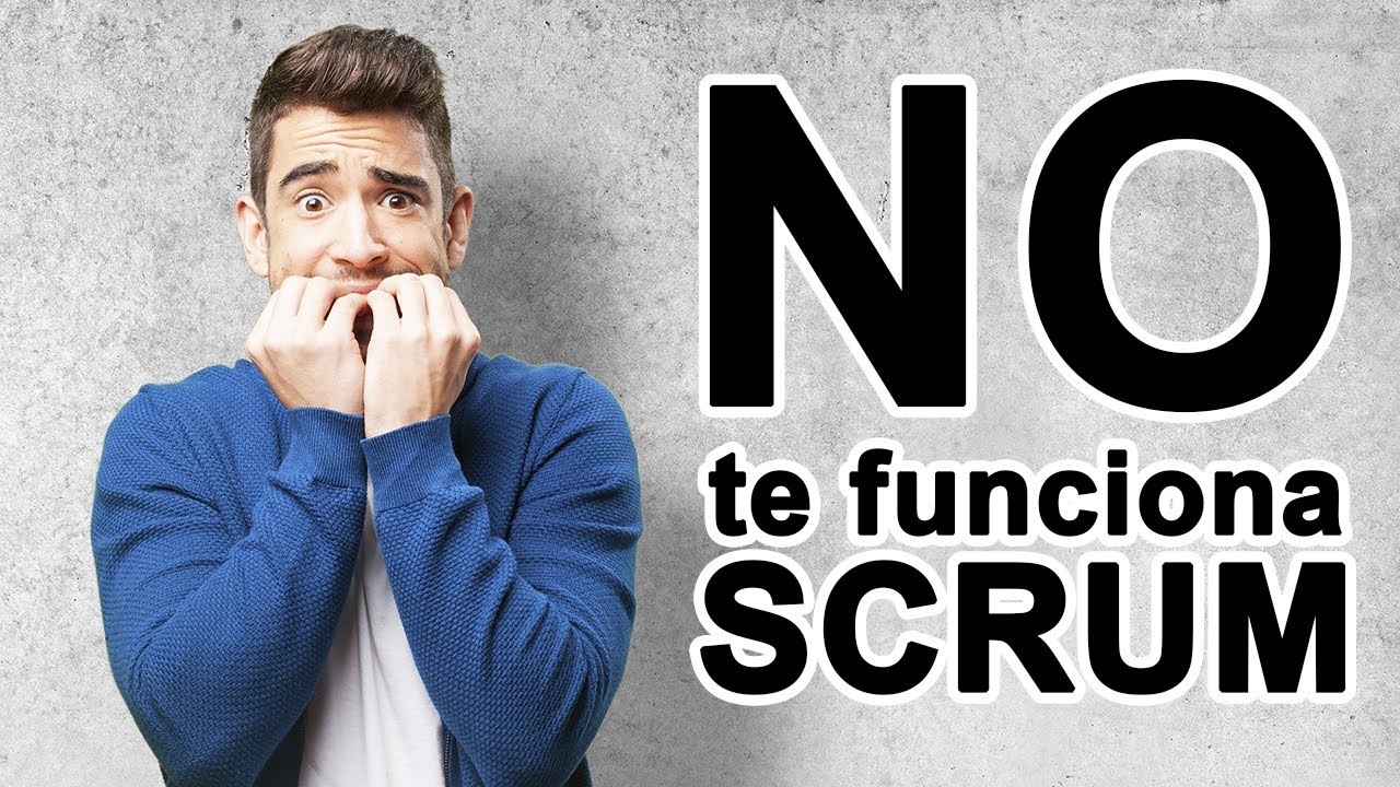 No te funciona Scrum