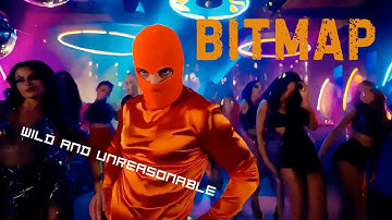 BITMAP - A WILD AND UNREASONABLE 2024 By Dev9 (Music Video)