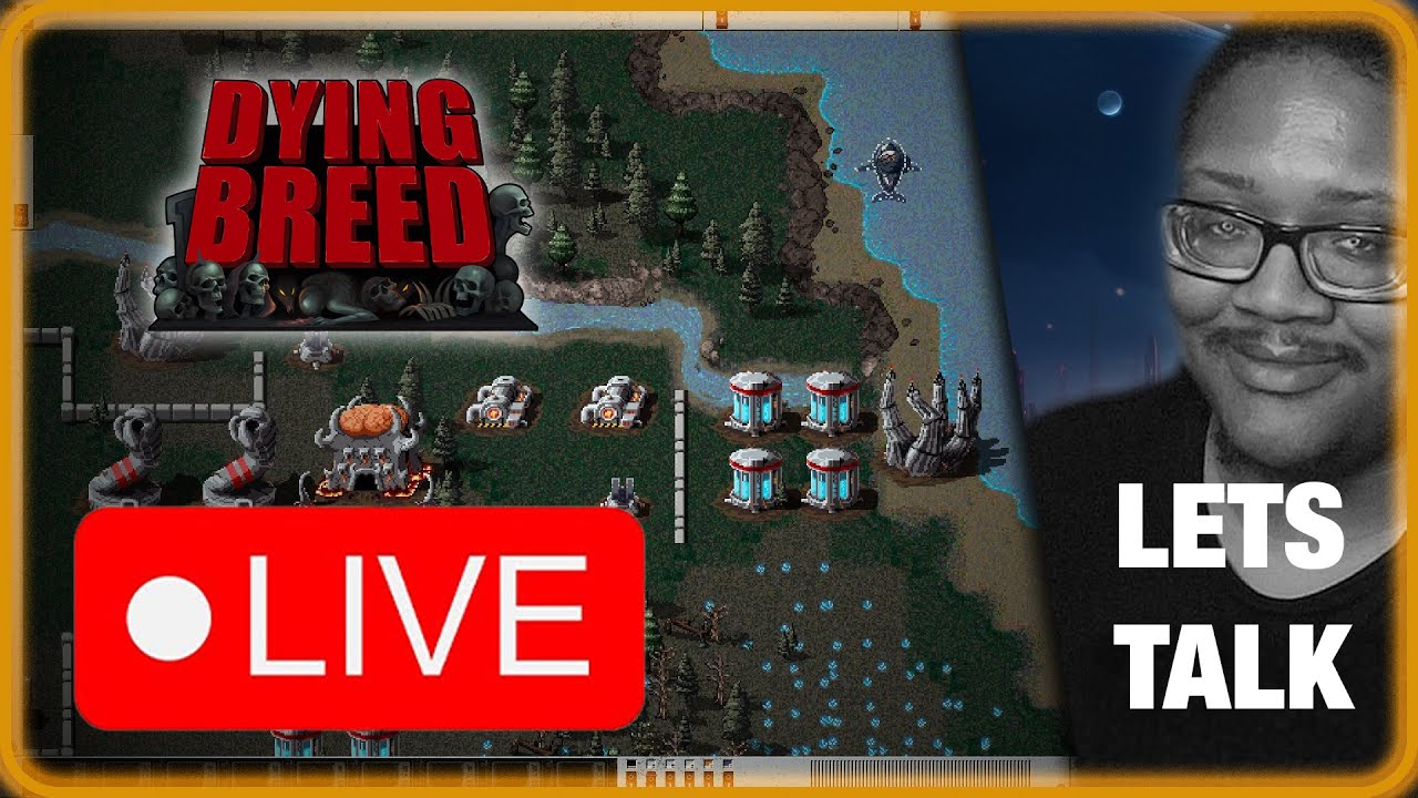 Dying Breed | The Return of Classic RTS Energy!  & Just Chatting