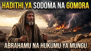 Hadithi Ya Sodoma Na Gomora: Abrahamu Na Hukumu Ya Mungu