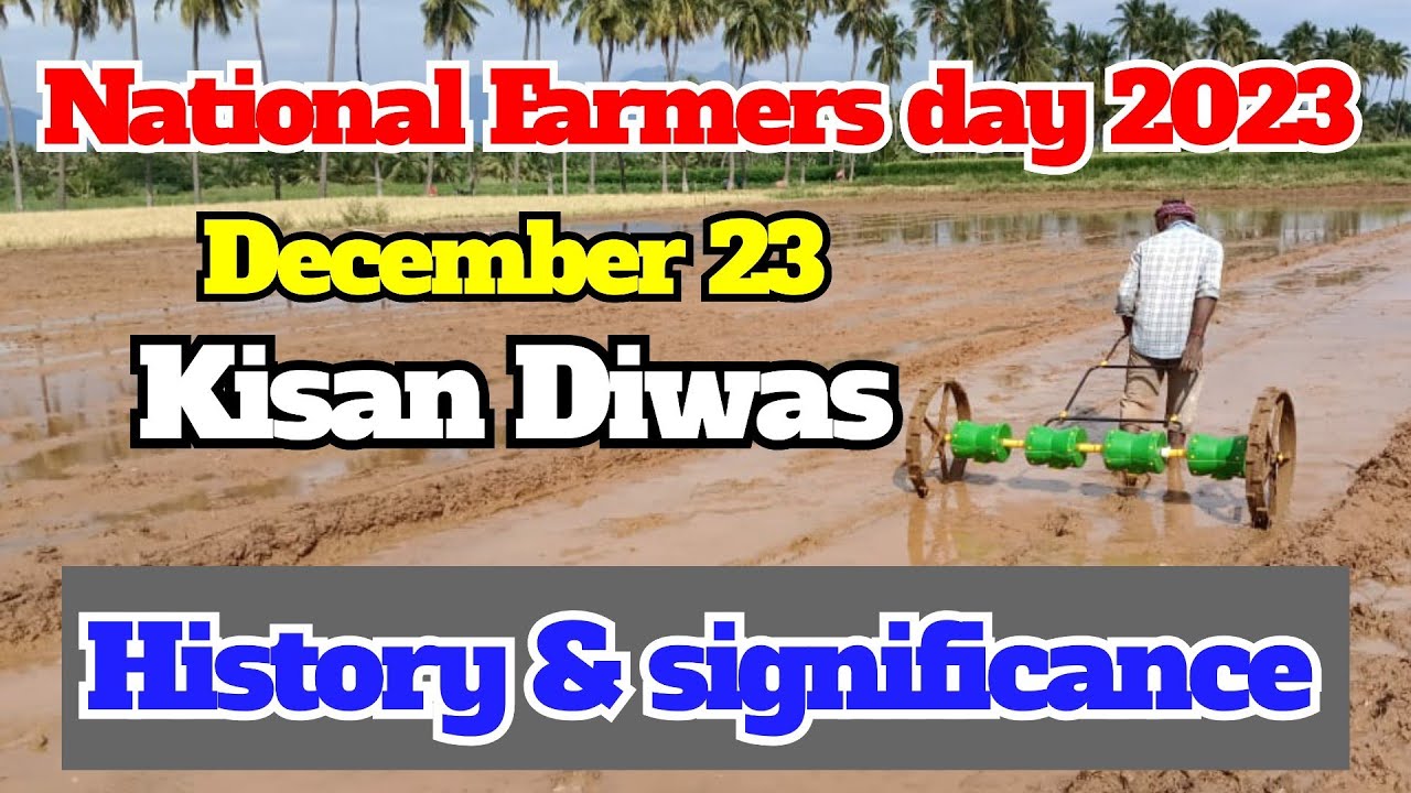National farmers day 2023 | Kisan Diwas | History and significance ...