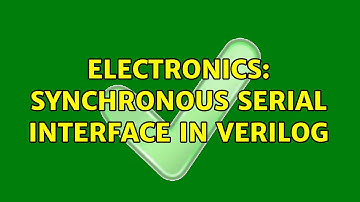 Electronics: Synchronous serial interface in verilog