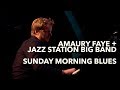 Amaury Faye et le Jazz Station Big Band  -  Sunday Morning Blues