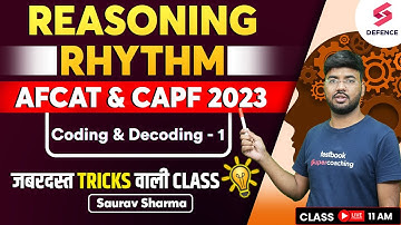 REASONING RHYTHM for AFCAT & CAPF 2023 | Coding & Decoding - 1 | By Saurav Sharma