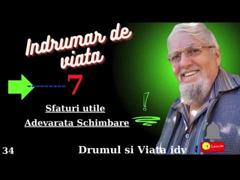 34.   * 7 Sfaturi Utile * Indrumar de Viata  - Adevarata Schimbare .  Dumul si Viata idv.