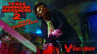 'Main Theme' (The Texas Chainsaw Massacre 2) REMASTERED by TobattoVision™