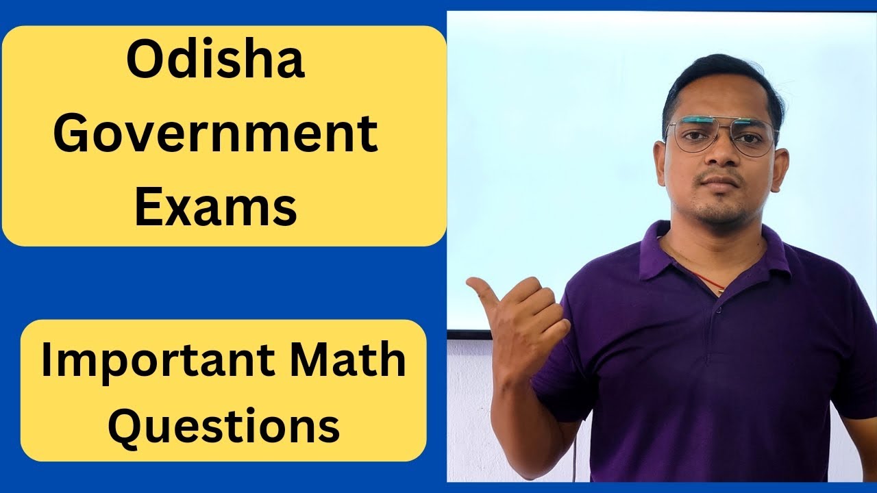 Important Math Questions for Odisha government exams- Osssc, Odisha Fireman, Police exams