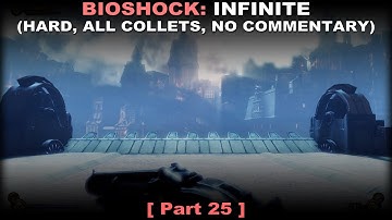 Bioshock: Infinite walkthrough part 25 (Hard, All collectibles, No commentary ✔) PC