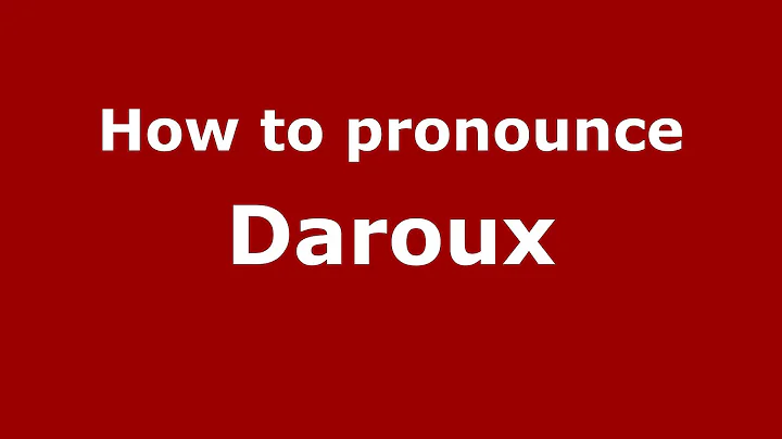 How to pronounce Daroux (French) - PronounceNames....
