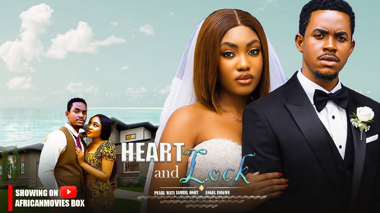 HEART AND LOCK - ANGEL UNIGWE, SAMUEL ONOT - Nigerian Movies 2026 Full Movies
