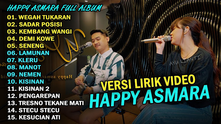 HAPPY ASMARA feat. GILGA SAHID FULL ALBUM TERBARU 2025 - WEGAH TUKARAN, SADAR POSISI