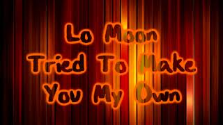 Lo Moon - Tried To Make You My Own [Lyrics on screen]