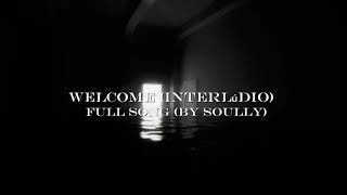 Welcome full song interlúdio (by soully)