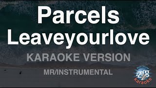 Parcels-Leaveyourlove (MR/Instrumental) (Karaoke Version)