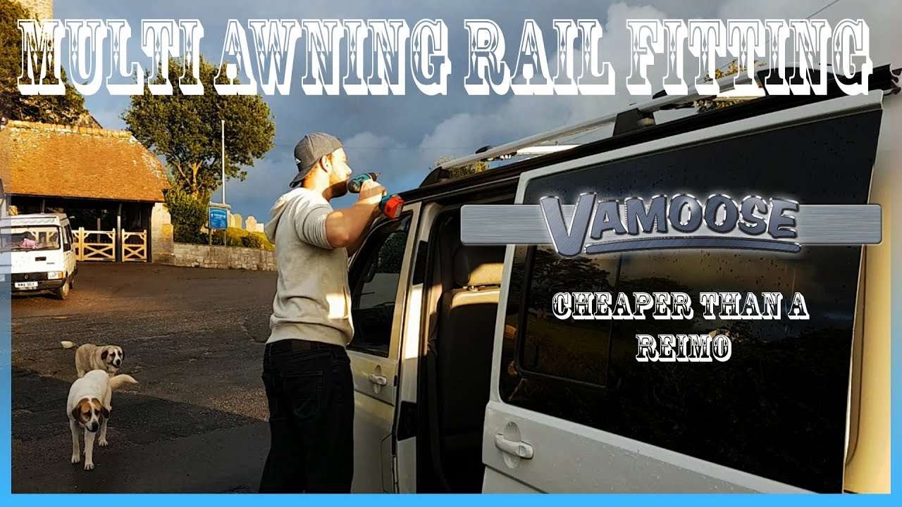 How To Fit Vamoose Reimo Style Multi Awning Rail VW T5 Campervan How To Fit Vamoose Reimo Style Multi Awning Rail VW T5 Campervan