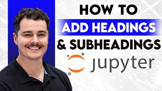How To Add Headings And Subheadings In Jupyter Notebook [2026 Guide]