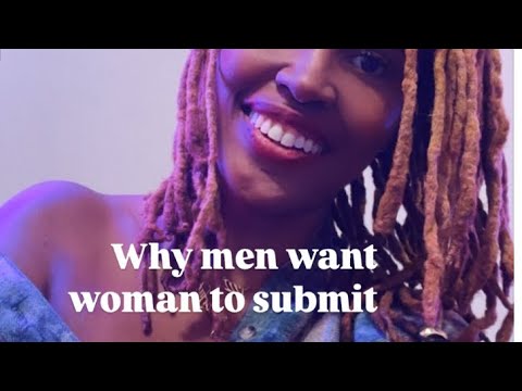 Why men want a woman to submit - YouTube