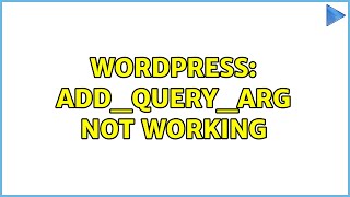 Wordpress: add_query_arg not working