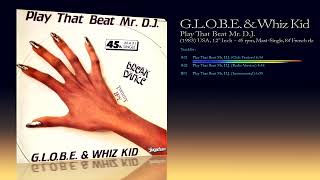 G.L.O.B.E. & Whiz Kid (1983) Play That Beat Mr. D.J. [12
