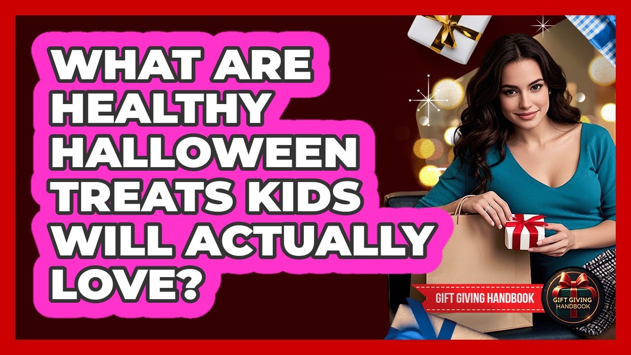 What Are Healthy Halloween Treats Kids Will Actually Love? - Gift Giving Handbook