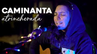 Video thumbnail of "Caminanta - Atrincherada"