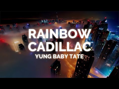 rainbow cadillac - yung baby tate (lyrics) 'you can't outdo the doer ...