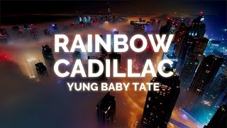 rainbow cadillac - yung baby tate (lyrics) 'you can't outdo the doer, okay?'