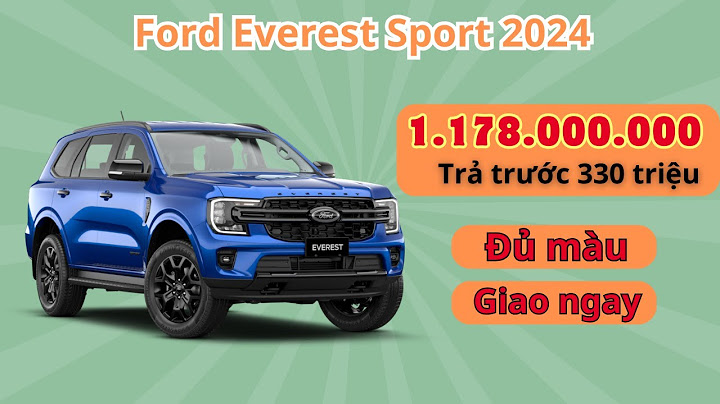 Đánh giá chất lượng xe ford everest năm 2024