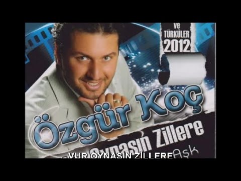 ÖZGÜR KOÇ - VUR OYNASIN ZİLLERE