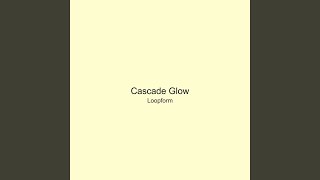 Cascade Glow