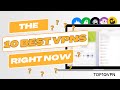 The 10 Best VPNs of 2024 Reviewed in 2 Minutes
