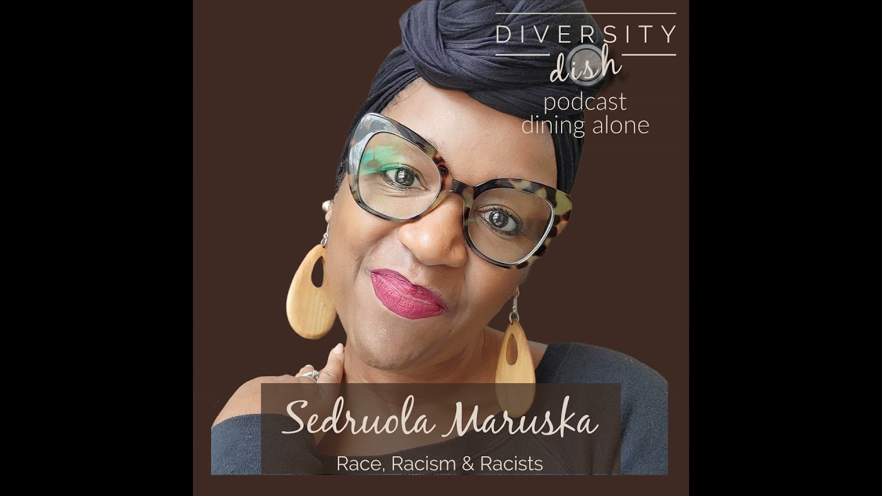 S2 - Ep. 3 - Race, Racism & Racists | Sedruola Maruska