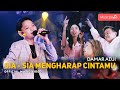 SIA SIA MENGHARAP CINTAMU - DAMAR ADJI (Official Music Video) | Live Version
