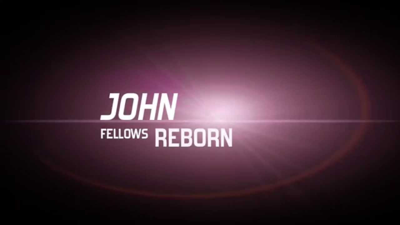 John Fellows Reborn