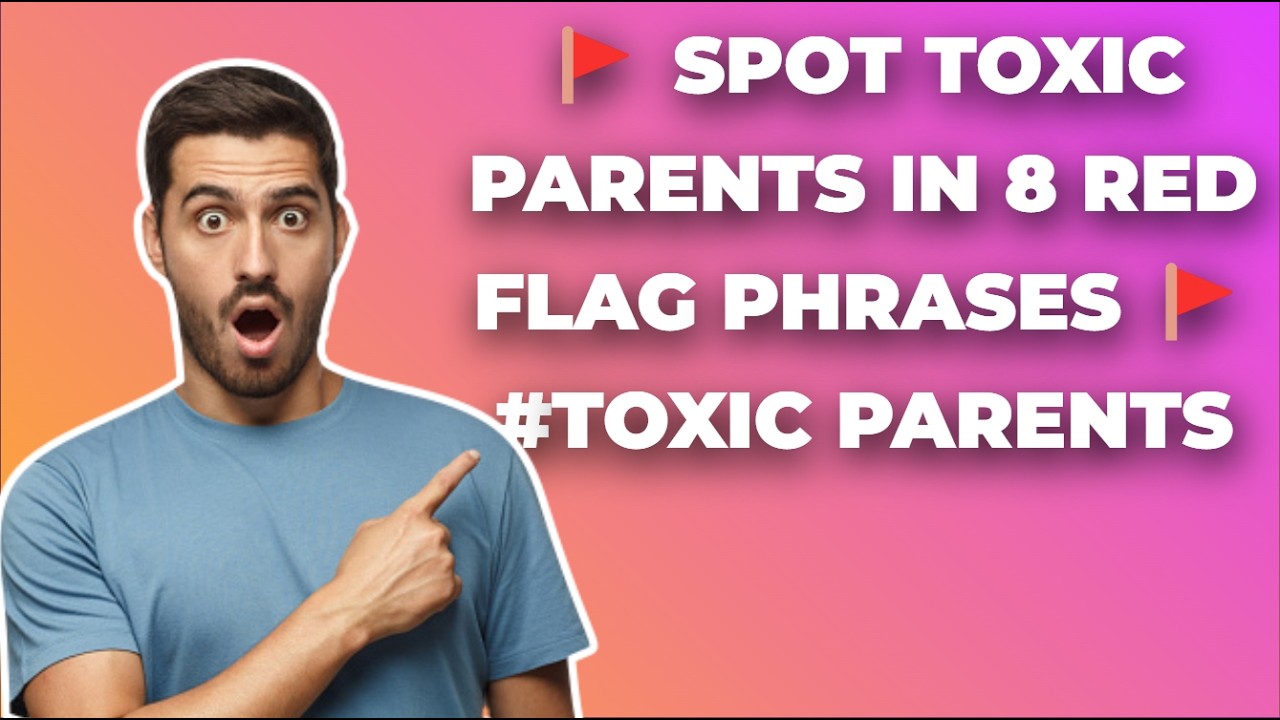 🚩 Spot Toxic Parents in 8 Red Flag Phrases 🚩 #Toxic Parents - YouTube