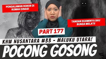 POCONG GOSONG - KHW MALUKU UTARA - PART 177