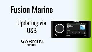 Fusion® Marine Stereos | Updating via USB Flash Drive | Garmin Support