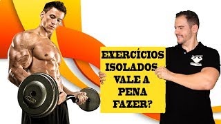 What are multi-joint and single-joint exercises - are isolated exercises worthwhile?