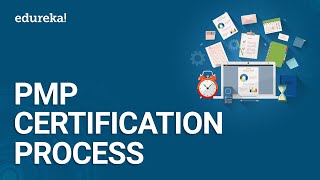 PMP Certification Process | How to Get Your PMP® Certification | PMP Training | Edureka