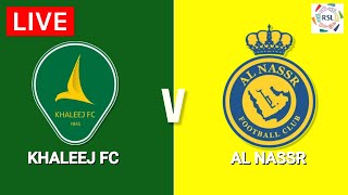 Al Khaleej vs Al Nassr | Saudi Pro League 2022-23 Al Khaleej vs Al Nassr | Saudi Pro League 2022-23