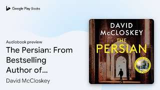 The Persian: From Bestselling Author of DAMSCUS… by David McCloskey · Audiobook preview