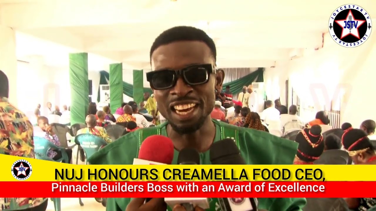 Press week: NUJ Honours Creamella Food CEO, Pinnacle Builders Boss with Award of Excellence"