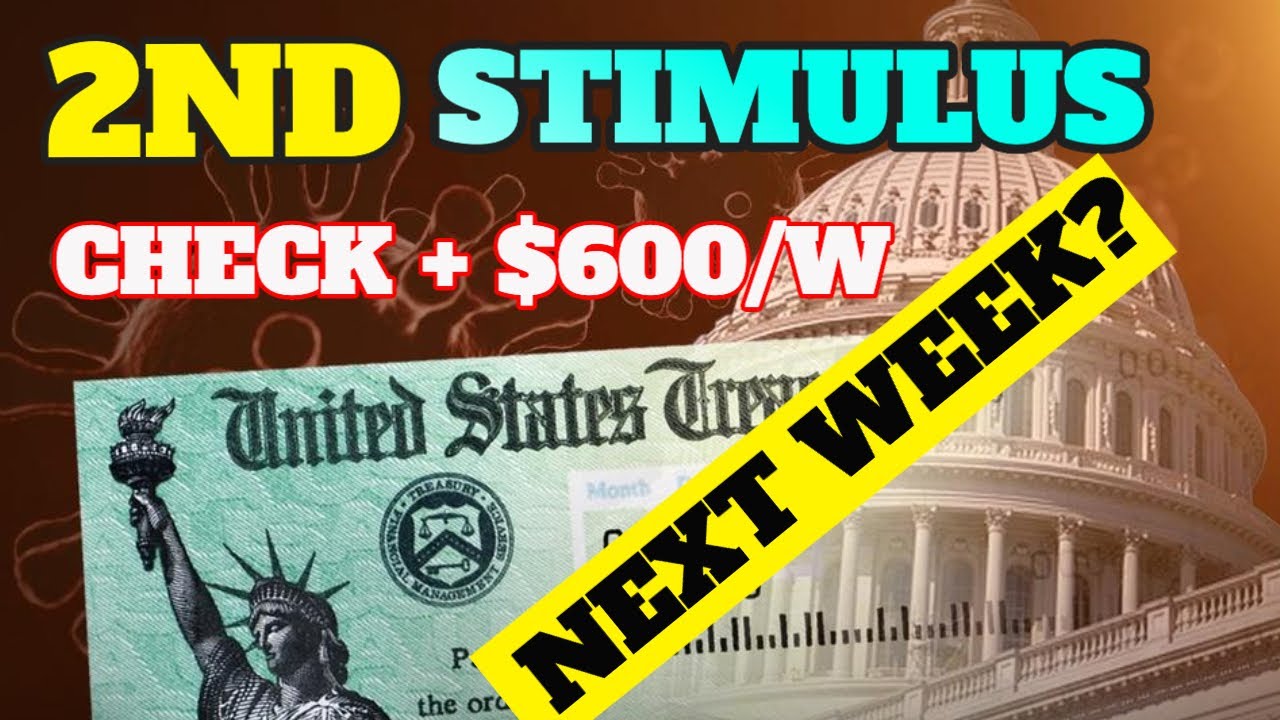 Second Stimulus Check Coming Next Week? + 600 Unemployment Benefits