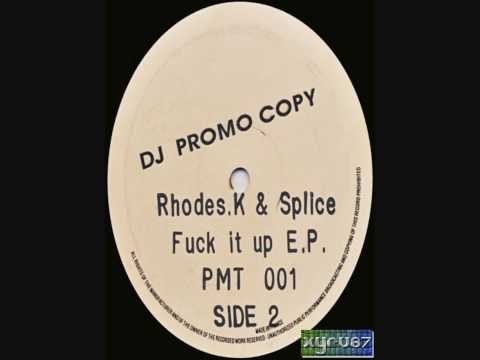 Rhodes-K — Rhodes K & Splice - Fuck It Up EP (B2) [HD]