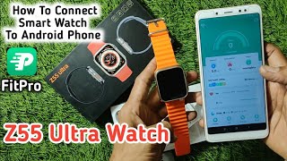 Z55 ultra smart watch how to connect Fitpro app