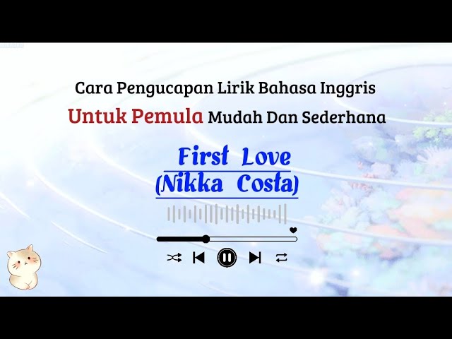 First Love - Nikka Costa | Cara baca lagu bahasa inggris mudah (easy english) class=