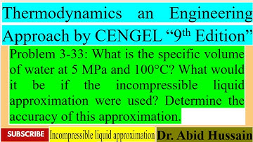 Incompressible liquid approxim. |Problem3-33|ThermodynamicsAn Engineering ApproachbyCENGEL9thEdition